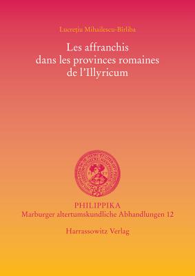 Les Affranchis Dans Les Provinces Romaines de l'Illyricum Cover Image