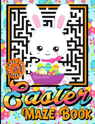 Easter Maze Book: Easter Themed Activity Book for Kids Age 4-8 - Easter Puzzles and Coloring Book for Little Girls - Perfect Easter Bask Cover Image