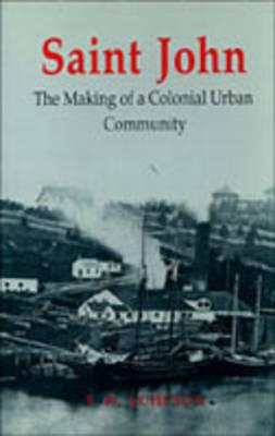 Saint John: The Making of a Colonial Urban Community (Heritage) Cover Image