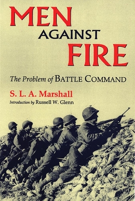 Men Against Fire: The Problem of Battle Command Cover Image