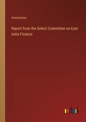 Report from the Select Committee on East India Finance Cover Image