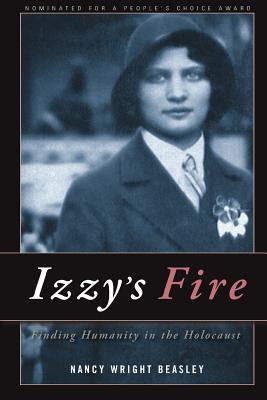 Izzy's Fire: Finding Humanity In The Holocaust