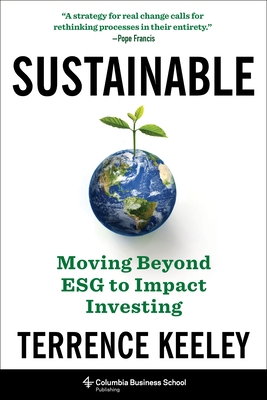 Sustainable: Moving Beyond Esg to Impact Investing Cover Image