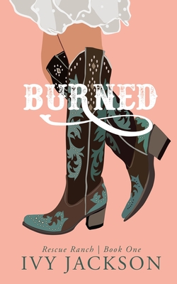 Burned: A Single Dad Romance By Ivy Jackson Cover Image