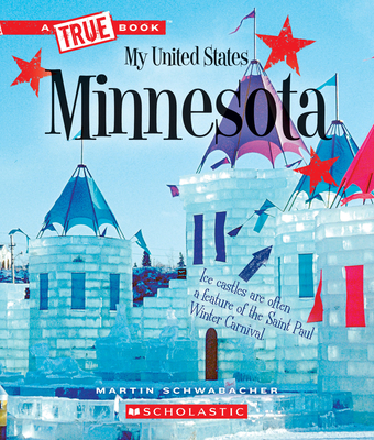 Minnesota (A True Book: My United States) (A True Book (Relaunch)) By Martin Schwabacher Cover Image