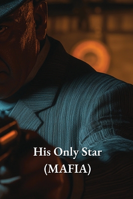 Cover for His Only Star (MAFIA)