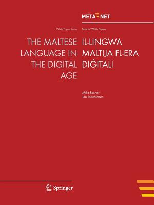 The Maltese Language in the Digital Age (White Paper) By Georg Rehm (Editor), Hans Uszkoreit (Editor) Cover Image