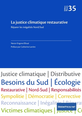 La justice climatique restaurative: Réparer les inégalités Nord/Sud: Réparer les inégalités Nord/Sud (2020) Cover Image
