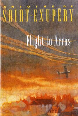 Flight To Arras By Antoine de Saint-Exupéry Cover Image