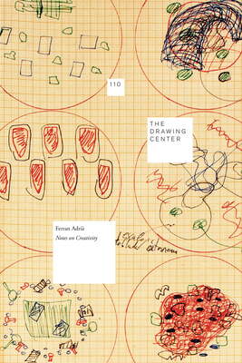 Ferran Adria: Notes on Creativity (Drawing Papers #110)