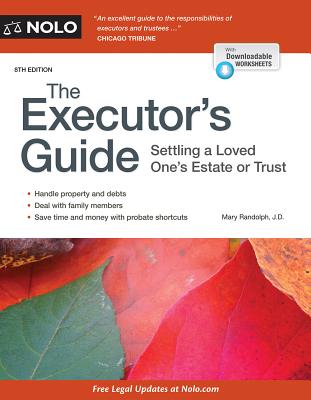 The Executor's Guide: Settling a Loved One's Estate or Trust