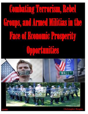 Combating Terrorism, Rebel Groups, and Armed Militias in the Face of Economic Prosperity Opportunities By Christopher Douglas Cover Image