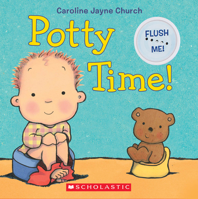 Potty Time! By Caroline Jayne Church, Caroline Jayne Church (Illustrator) Cover Image