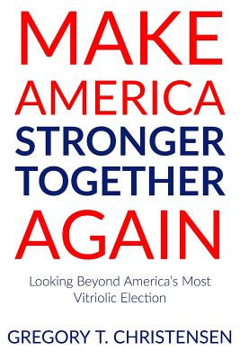 Make America Stronger Together Again: Looking Beyond America's Most Vitriolic Election