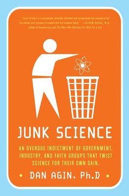 Junk Science: An Overdue Indictment of Government, Industry, and Faith Groups That Twist Science for Their Own Gain Cover Image