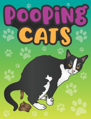 Pooping Cats: A Funny Gag Coloring Book for Adults of Quirky Cats with  Quotes - Animal Poop Joke Gag Book - A Perfect Cat Lover Gift (Paperback) |  Eagle Harbor Book Co.
