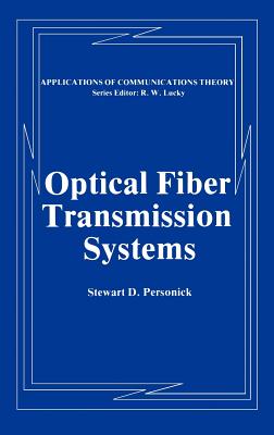 Optical Fiber Transmission Systems (Applications of Communications Theory) Cover Image