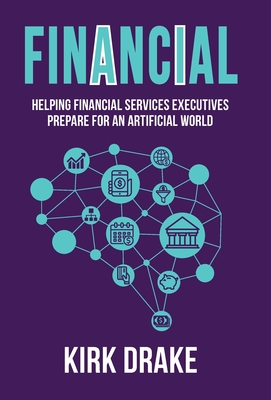 Financial: Helping Financial Services Executives Prepare for an Artificial World Cover Image