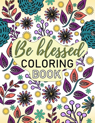 Download Be Blessed Coloring Book Bible Verse Coloring Book For Teens Strength And Encouragement Bible Verses Paperback Boulder Book Store