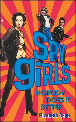 Nobody Does It Better (Spy Girls #3)