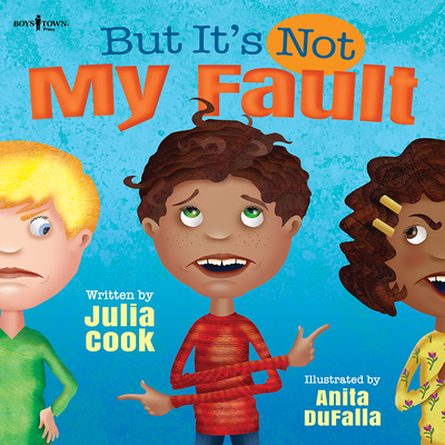 But It's Not My Fault: Volume 1 (Responsible Me! #1) By Julia Cook, Anita Dufalla (Illustrator) Cover Image