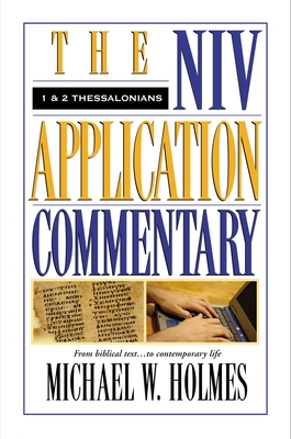 1 and 2 Thessalonians (NIV Application Commentary) By Michael W. Holmes Cover Image