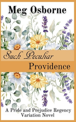 Such Peculiar Providence: A Pride and Prejudice Variation Cover Image