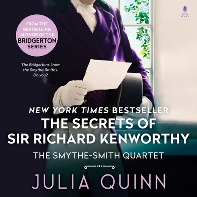The Secrets of Sir Richard Kenworthy Lib/E (Smythe-Smith Quartet #4) By Julia Quinn, Rosalyn Landor (Read by) Cover Image
