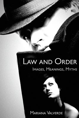 Law and Order: Images, Meanings, Myths (Critical Issues in Crime and Society) Cover Image