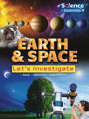 Earth & Space: Let's Investigate (Science Essentials) By Ruth Owen Cover Image