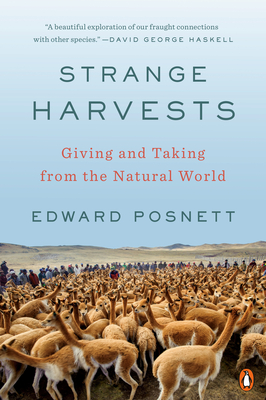 Strange Harvests: Giving and Taking from the Natural World By Edward Posnett Cover Image