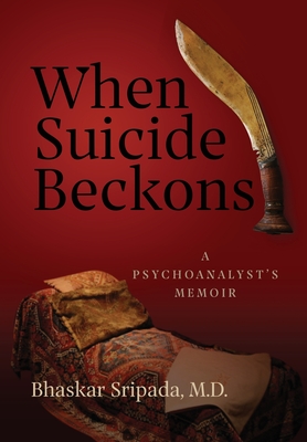 When Suicide Beckons: A Psychoanalyst's Memoir Cover Image