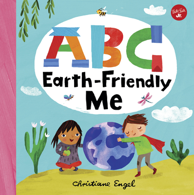 ABC for Me: ABC Earth-Friendly Me By Christiane Engel Cover Image