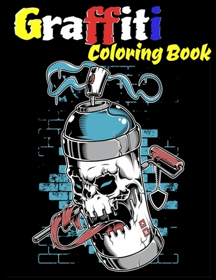 Download Graffiti Coloring Book For Adults 60 Images High Quality For Graffiti Coloring Start From Easy To Difficult Only For Graffiti Lovers Paperback Politics And Prose Bookstore