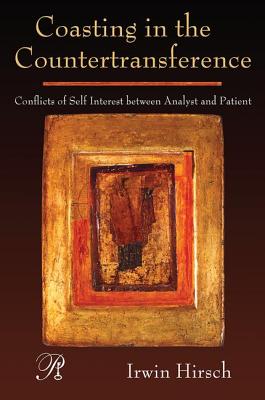 Coasting in the Countertransference: Conflicts of Self Interest between Analyst and Patient (Psychoanalysis in a New Key Book)