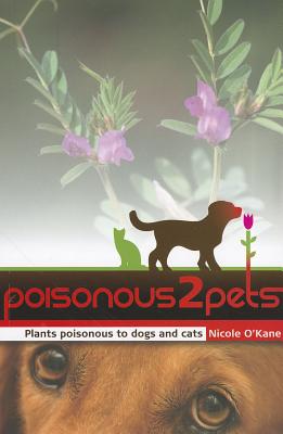 poisonous2pets: Plants Poisonous to Dogs and Cats Cover Image
