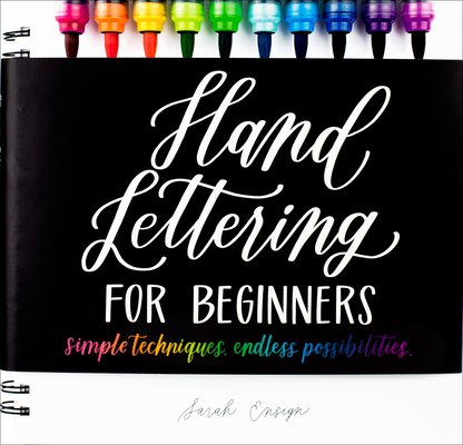 Hand Lettering for Beginners: Simple Techniques. Endless Possibilities. By Sarah Ensign Cover Image