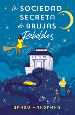 La Sociedad Secreta de Brujas Rebeldes / The Very Secret Society of Irregular Witches Cover Image