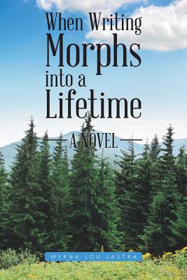 Cover for When Writing Morphs into a Lifetime