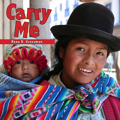 Carry Me (Babies Everywhere) By Rena D. Grossman Cover Image