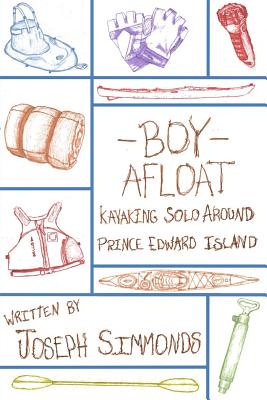 Boy Afloat: Kayaking Solo Around Prince Edward Island Cover Image