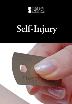 Self-Injury (Introducing Issues with Opposing Viewpoints) Cover Image