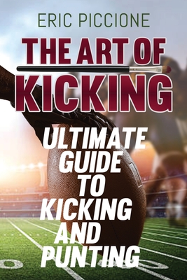 The Art Of Kicking By Eric Piccione Cover Image