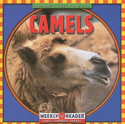 Camels (Animals I See at the Zoo)