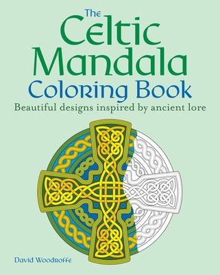 The Celtic Mandala Coloring Book: 60 Beautiful Designs Inspired by Ancient Lore Cover Image