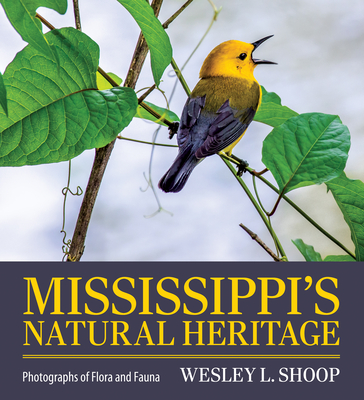 Mississippi's Natural Heritage: Photographs of Flora and Fauna Cover Image