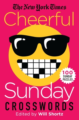 The New York Times Cheerful Sunday Crosswords: 100 Sunday Puzzles