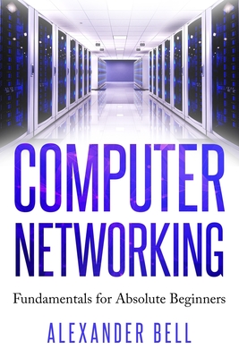 Computer Networking: Fundamentals for Absolute Beginners Cover Image