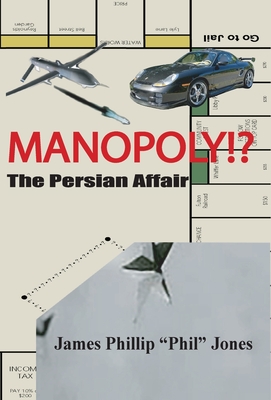 MANOPOLY!?- The Persian Affair By James Phillip Phil Jones Cover Image