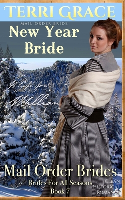 Mail Order Bride: New Year Bride - A Gift For William: Clean Historical Romance (Brides for All Seasons #7) Cover Image